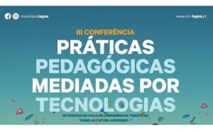 3ª Conferência: «Práticas Pedagógicas Mediadas por Tecnologias»