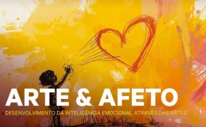 Oficina de Desenvolvimento Sócio Afetivo | Arte & Afeto - Desenvolvimento da Inteligência Emocional através das Artes