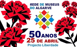Rede de Museus do Algarve comemora 50 anos do 25 de Abril com «Projeto Liberdade»