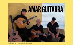 TRIO AMAR GUITARRA com a percussão de Francis Matas, apresenta concerto em Olhão, este sábado, na República 14