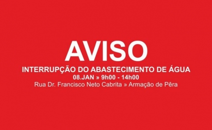 INTERRUPÇÃO TEMPORÁRIA DO ABASTECIMENTO DE ÁGUA NA RUA DR. FRANCISCO NETO CABRITA, ARMAÇÃO DE PÊRA, NO DIA 8 DE JANEIRO