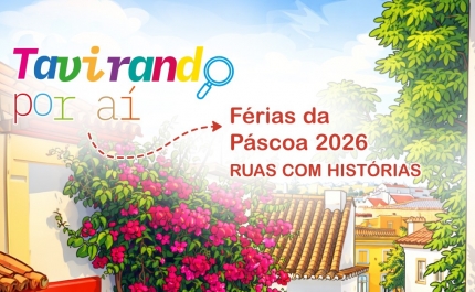 «Tavirando por aí… Ruas com História»