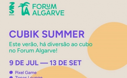 FORUM ALGARVE INOVA ESTE VERÃO COM «CUBIK SUMMER» 