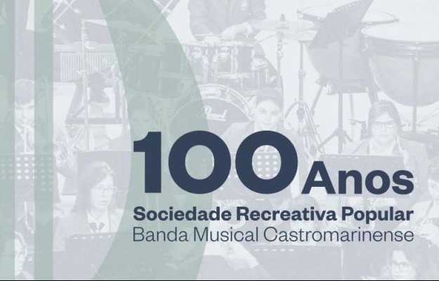 Centenário da Sociedade Recreativa Popular – Banda Musical Castromarinense assinalado com exposição e espetáculos