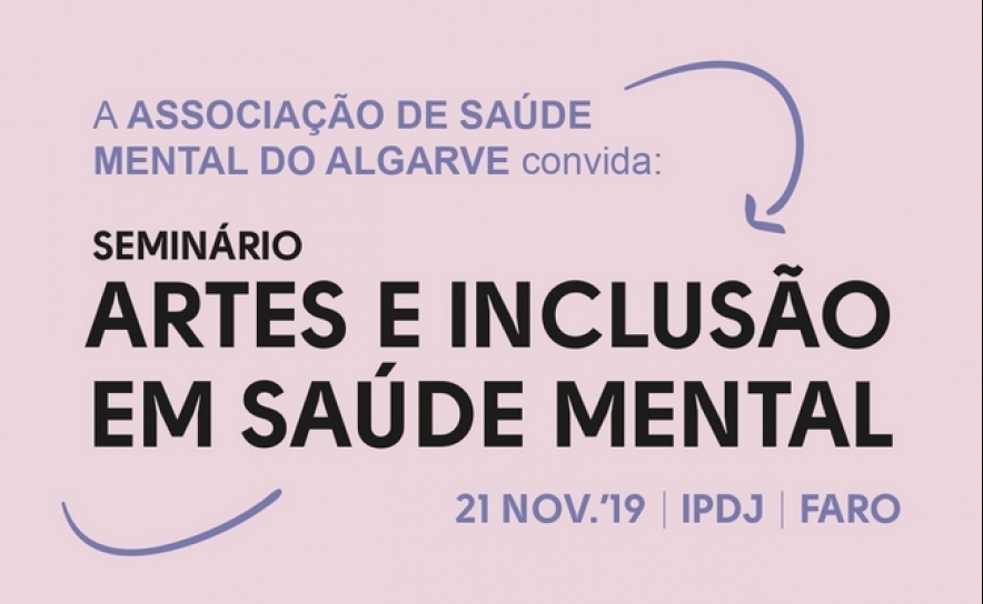 Seminário «Artes e Inclusão em Saúde Mental»  | ASMAL