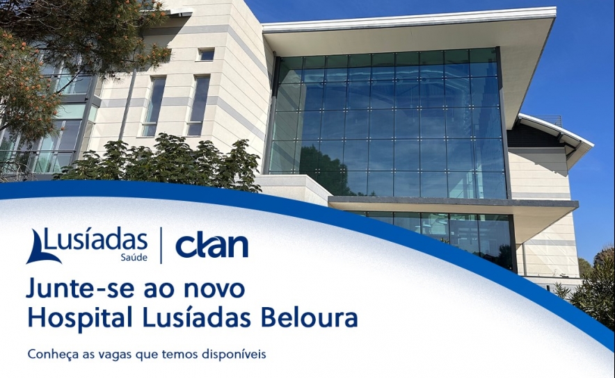 Grupo Lusíadas Saúde procura profissionais para o novo Hospital Lusíadas Beloura através do Clan