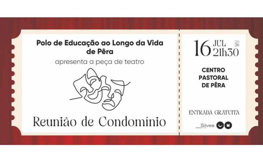 POLO DE EDUCAÇÃO AO LONGO DA VIDA DE PÊRA LEVA AO PALCO A PEÇA «REUNIÃO DE CONDOMÍNIO»