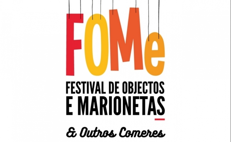 FOMe – Festival de Objectos e Marionetas & Outros Comeres