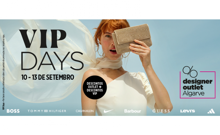 VIP DAYS REGRESSAM AO DESIGNER OUTLET ALGARVE PARA UM REGRESSO À ROTINA COM ESTILO