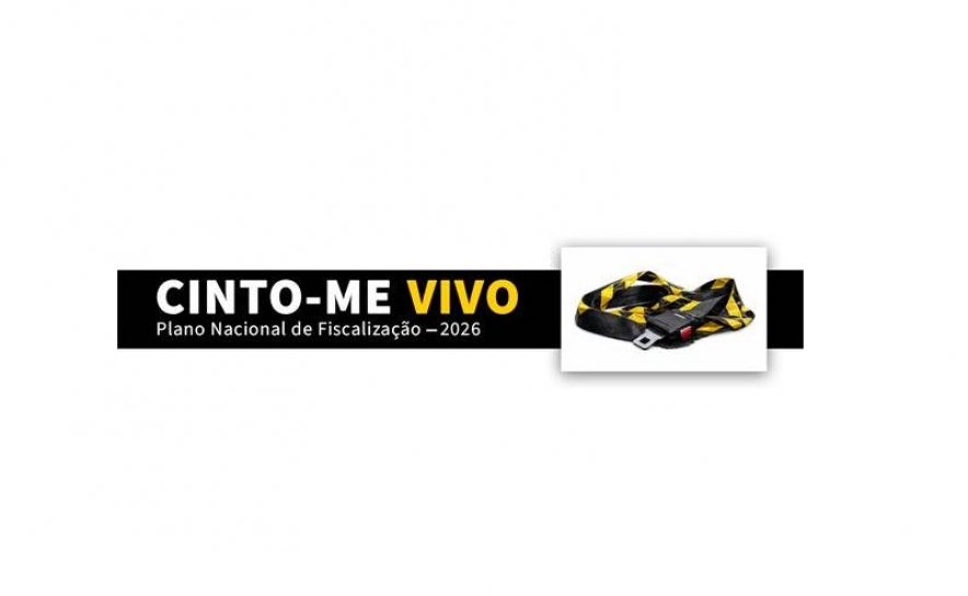 Plano Nacional de Fiscalização 2026 |Balanço da campanha «Cinto-me Vivo»