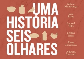 Inauguração da Exposição «Uma História, Seis Olhares» 