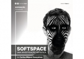 Exposição de Arte Multimédia | «SOFTSPACE» | Carlos Miguel Gonçalves  