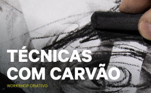 Oficina de Desenho | Técnicas com Carvão