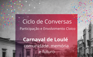 Carnaval de Loulé – Comunidade, memória e futuro