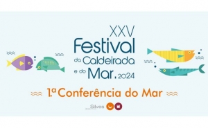MUNICÍPIO DE SILVES PROMOVE 25.º FESTIVAL DA CALDEIRADA E 1.ª EDIÇÃO DA CONFERÊNCIA DO MAR 