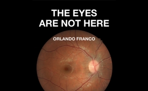 EXPOSIÇÃO «THE EYES ARE NOT HERE» 