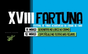 XVIII FARTUNA - FESTIVAL DE TUNAS ACADÉMICAS DA CIDADE DE FARO
