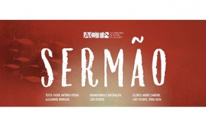 SERMÃO DE SANTO ANTÓNIO AOS PEIXES...  E AOS OUTROS PELA DIVINA GRAÇA DO TEATRO