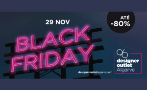 Mega campanha Black Friday celebra aniversário do  Designer Outlet Algarve