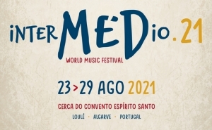 FESTIVAL InterMEDio MARCA REGRESSO DAS MÚSICAS DO MUNDO AO CENTRO HISTÓRICO DE LOULÉ DEPOIS DE 2 ANOS DE «JEJUM»