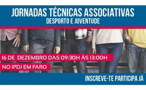  JORNADAS TÉCNICAS ASSOCIATIVAS NO IPDJ EM FARO 