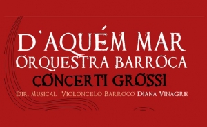 Orquestra Barroca DAquém Mar apresenta Concerti Grossi em Lagos e Vila Real de Santo António