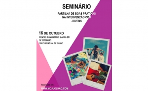 SEMINÁRIO | «PARTILHA DE BOAS PRÁTICAS NA INTERVENÇÃO COM JOVENS»