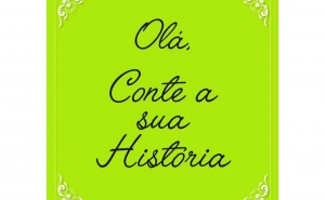 “CONTE A SUA HISTÓRIA”