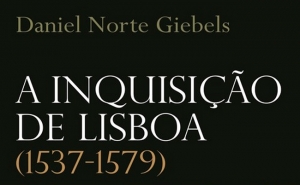 «LIVROS ABERTOS» COM DANIEL NORTE GIEBELS: APRESENTAÇÃO DE «A INQUISIÇÃO DE LISBOA (1537-1579)»