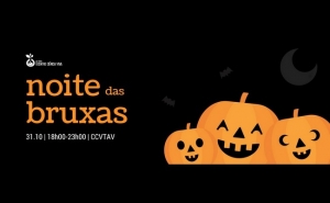 FESTA COM CIÊNCIA: NOITE DAS BRUXAS | 31 Out | 18H00-23h00 | CCVTav