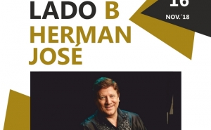 «LADO B» TRAZ HERMAN JOSÉ A PÊRA NO PRÓXIMO DIA 16 DE NOVEMBRO 