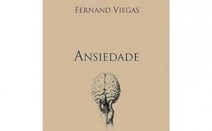 Debate sobre a Ansiedade e Apresentação do livro «Ansiedade«, de Fernand-Viégas