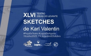 SKETCHES de Karl Valentin | 19 Jul 2025, 11h00 | Lagoa (Algarve) | XLVI Teatro Ideias do Levante
