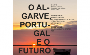 «O Algarve, Portugal e o Futuro» Debate a Economia Regional