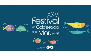 26.º FESTIVAL DA CALDEIRADA E DO MAR E 2.ª EDIÇÃO DA CONFERÊNCIA DO MAR, DE 23 A 25 DE MAIO, EM ARMAÇÃO DE PÊRA