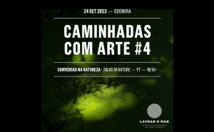 CONCELHO DE ODEMIRA RECEBE PASSEIOS E CONVERSAS NA NATUREZA «CAMINHADAS COM ARTE»