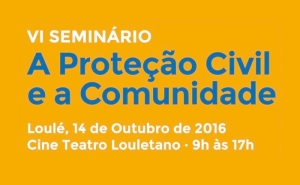 LOULÉ PROMOVE VI SEMINÁRIO «A PROTEÇÃO CIVIL E A COMUNIDADE»
