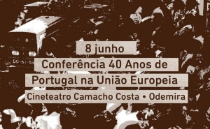 CONFERÊNCIA EM ODEMIRA DEBATE 40 ANOS DE PORTUGAL NA UNIÃO EUROPEIA