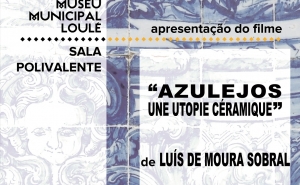 Filme «Azulejos – Une Utopie Cerámique» apresentado no Museu Municipal de Loulé