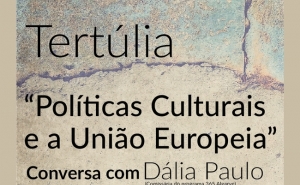 Tertúlia - Políticas Culturais e a União Europeia 
