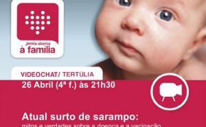 «SARAMPO E VACINAÇÃO» NA PRÓXIMA SESSÃO VÍDEO CHAT DO PROJETO UMA JANELA ABERTA À FAMÍLIA A 26 DE ABRIL