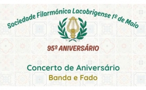 95º Aniversário da Sociedade Filarmónica Lacobrigense 1º de Maio