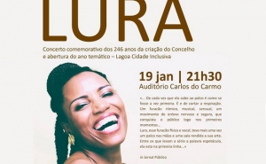 Cantora Cabo Verdiana LURA atua no Auditório Carlos do Carmo em noite comemorativa dos 246 anos da criação do concelho, e apresentação do ano temático de 2019 – «Lagoa Cidade Inclusiva» 