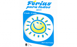 ABERTAS INSCRIÇÕES DAS «FÉRIAS PARA TODOS 2015 – VERÃO»