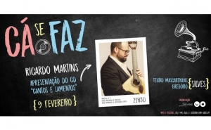 «CÁ SE FAZ» TRAZ A SILVES RICARDO MARTINS E O SEU ÁLBUM «CANTOS E LAMENTOS»