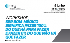 A ARS Algarve e o Departamento de Ciências Biomédicas e Medicina da Universidade do Algarve - UAlg organizam o workshop «Ser Bom Médico» com o Professor Doutor Juan Gérvas