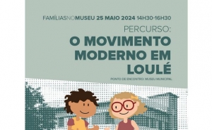 O MOVIMENTO MODERNO EM LOULÉ É TEMA DE «FAMÍLIAS NO MUSEU»