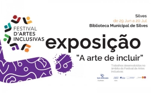 BIBLIOTECA MUNICIPAL DE SILVES ACOLHE A EXPOSIÇÃO ITINERANTE «A ARTE DE INCLUIR»