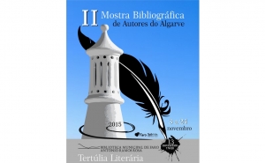 II Mostra Bibliográfica de Autores do Algarve e Tertúlia Literária