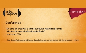 «Do ato de arquivar o som ao Arquivo Nacional de Som. História de uma ainda-não-existência»